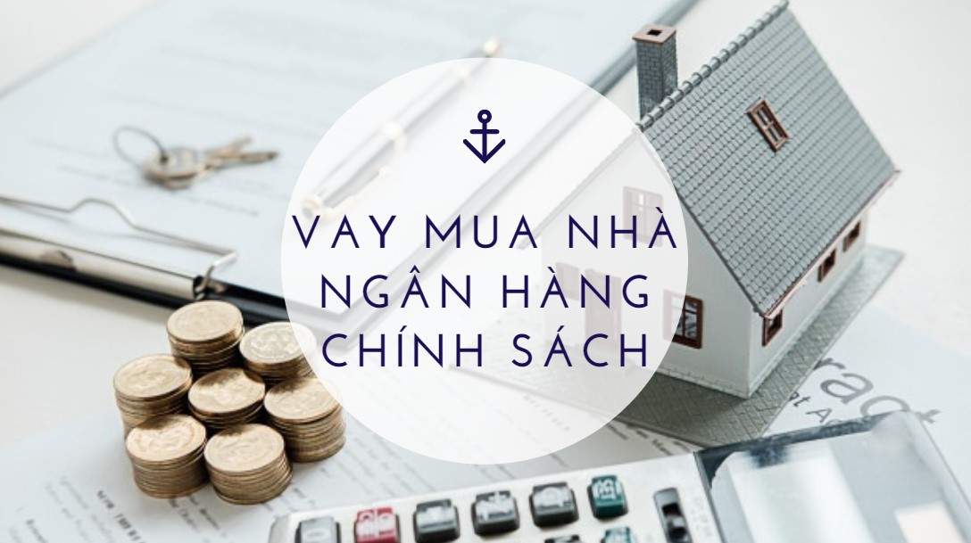 Vay mua nhà ngân hàng Chính sách