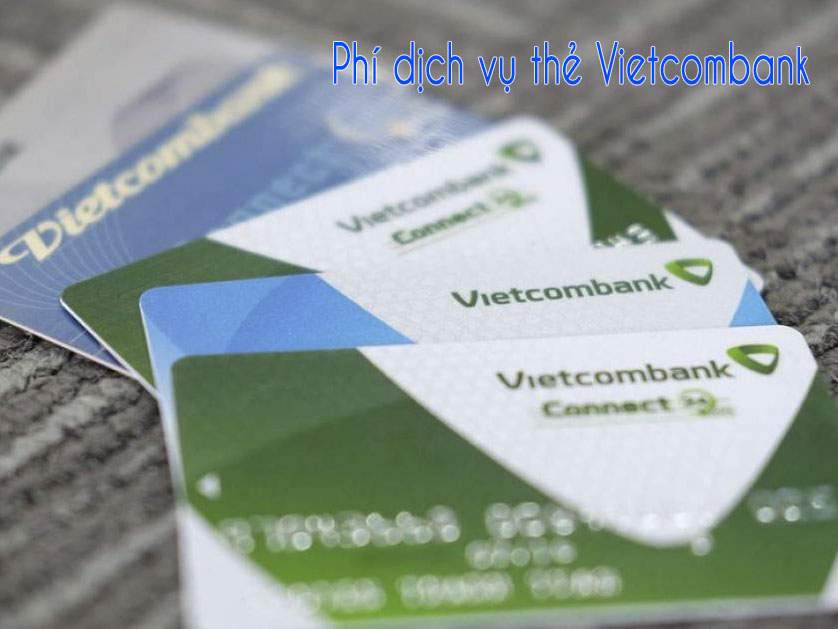 Phí dịch vụ thẻ Vietcombank