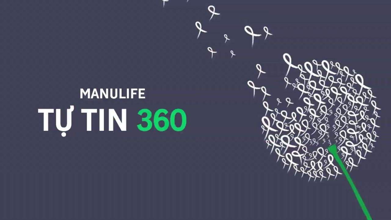 Manulife tự tin 360 - Giải pháp bảo vệ tài chính trước rủi ro bệnh ung thư