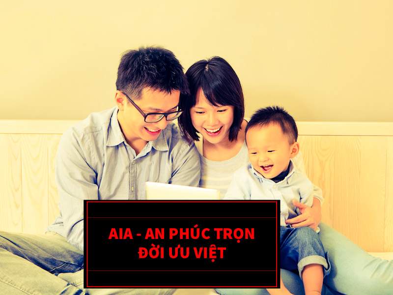 An Phúc Trọn Đời Ưu Việt của AIA là sản phẩm bảo hiểm liên kết chung