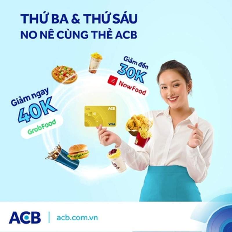 Dùng thẻ ACB khách hàng có nhiều ưu đãi khi đặt hàng qua Nowfood và Grabfood 