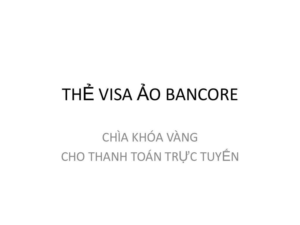 Khám phá thẻ visa ảo Bancore với những tính năng đặc biệt