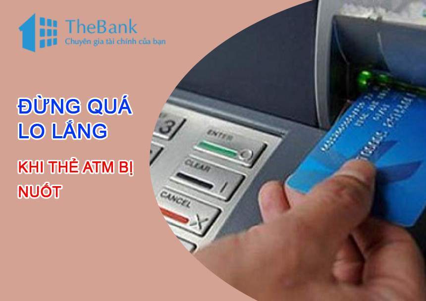 Hãy cẩn trọng khi bị nuốt thẻ ATM