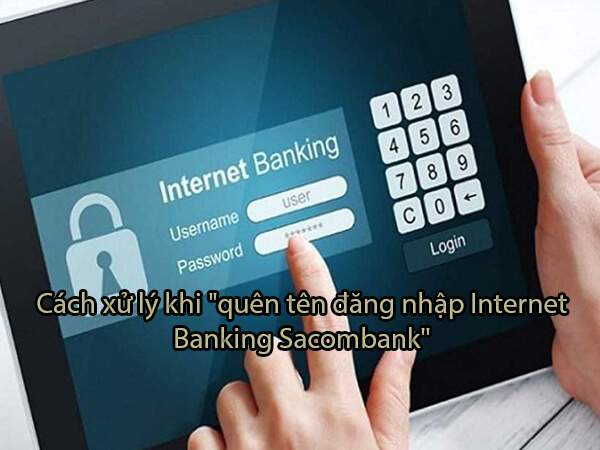 Cách lấy lại tên đăng nhập Internet Banking Sacombank