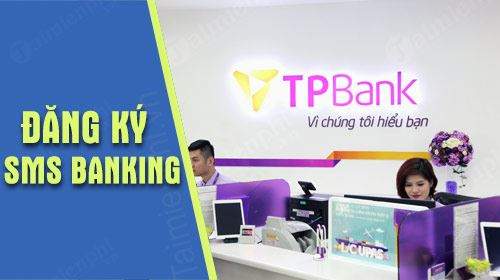 Cách đăng ký SMS Banking TPBank