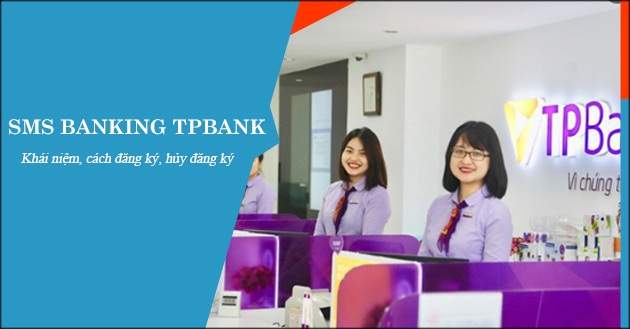 Đăng ký và hủy SMS Banking TPBank