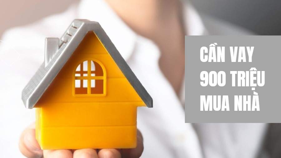 Hướng dẫn cách làm hồ sơ vay 900 triệu mua nhà - tỷ lệ duyệt vay cao 