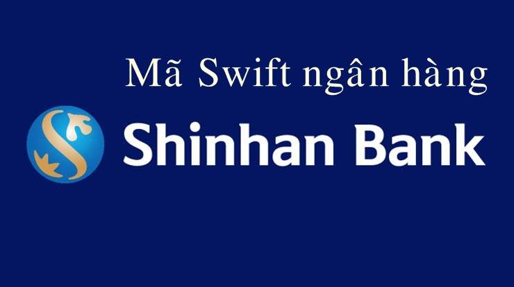 Mã ngân hàng Shinhan Bank là gì
