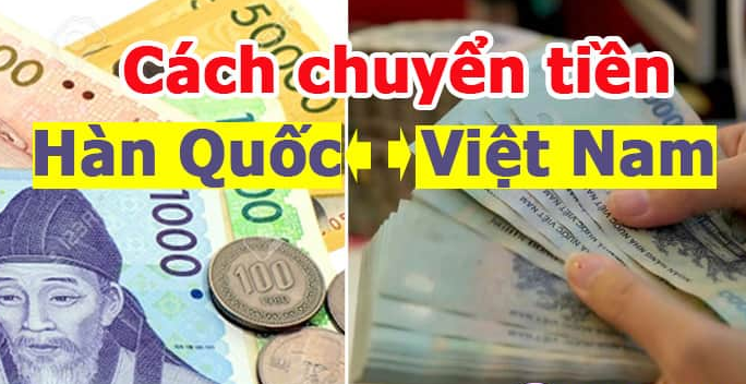 Cách chuyển tiền Hàn Việt nhanh chóng 