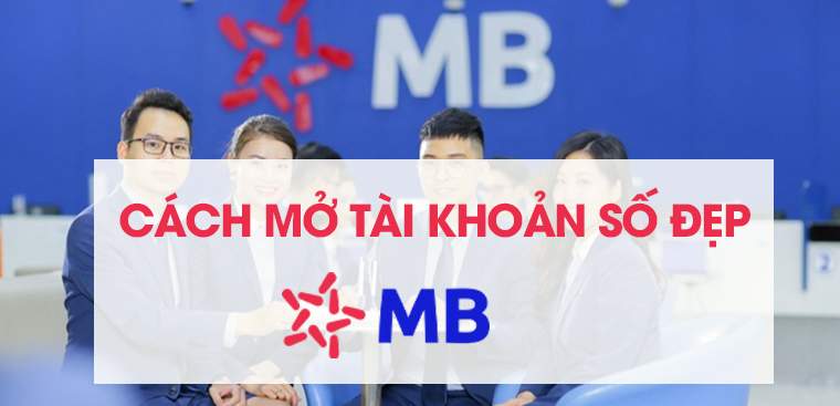 2 cách tạo tài khoản số đẹp MB đơn giản và nhanh chóng