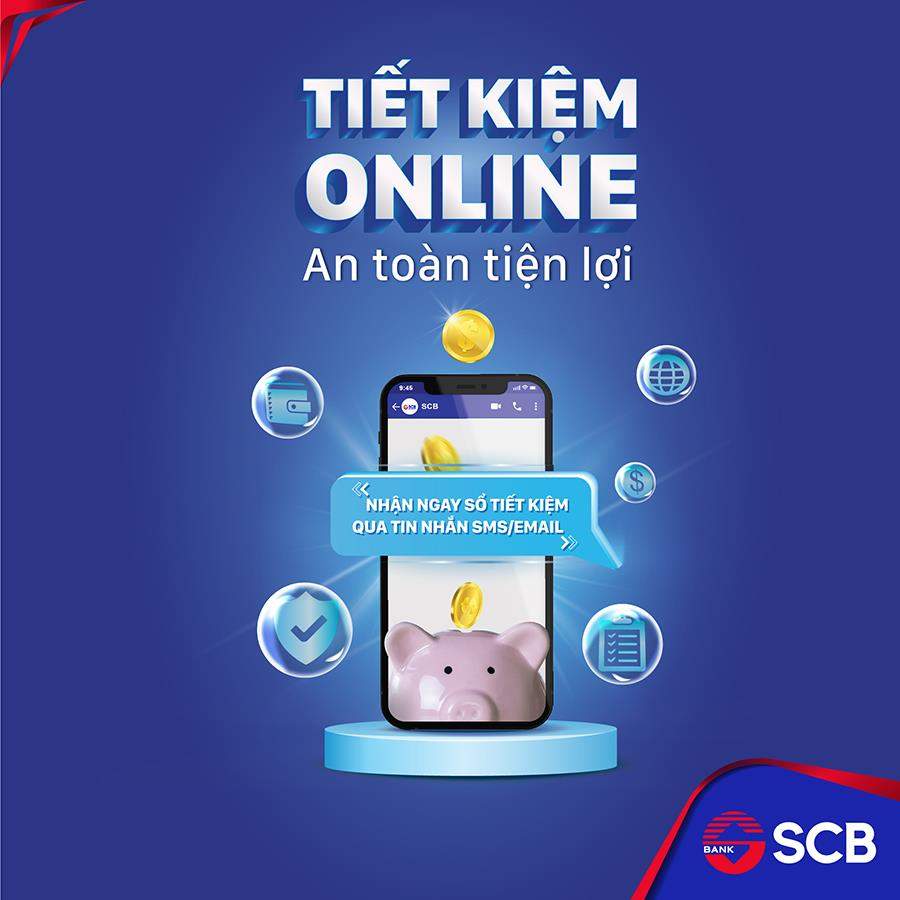 Gửi tiết kiệm online ngân hàng SCB: Vừa chủ động lại vừa hưởng lãi suất cực ưu đãi