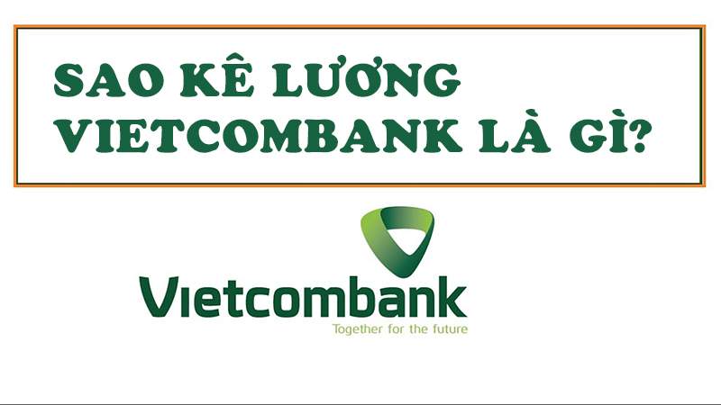  Sao kê lương của Vietcombank là gì?
