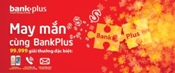 Viettel triển khai chương trình ưu đãi “May mắn cùng BankPlus”